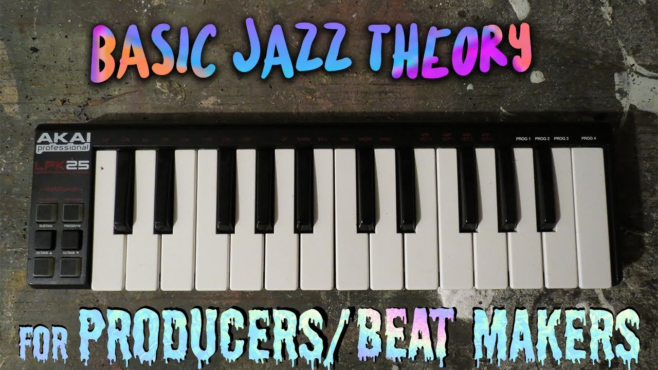 COMPLETE GUIDE TO BASIC JAZZ THEORY FOR PRODUCERS/MAKING BEATS