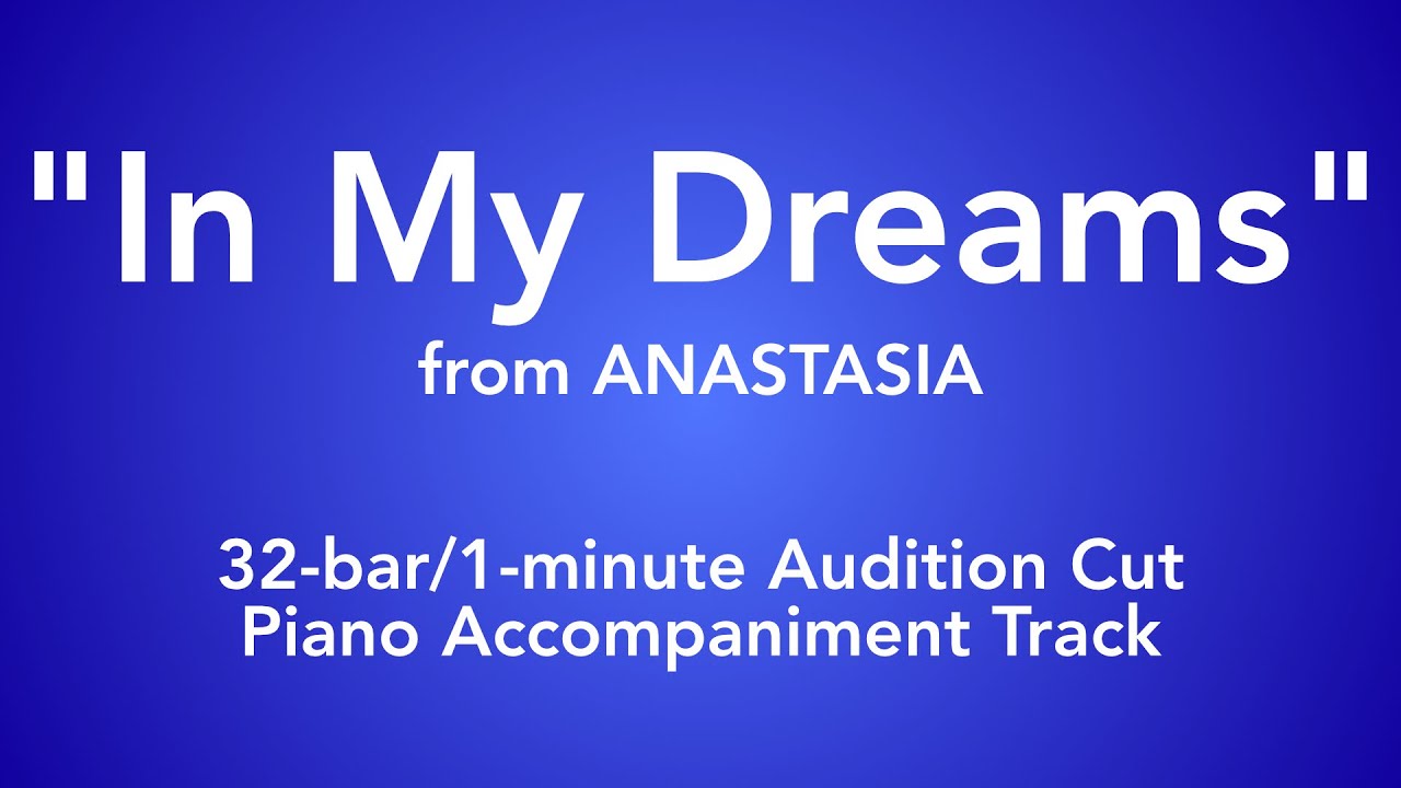 In My Dreams (32-bar/1-minute Audition Cut) | Anastasia – Piano Accompaniment