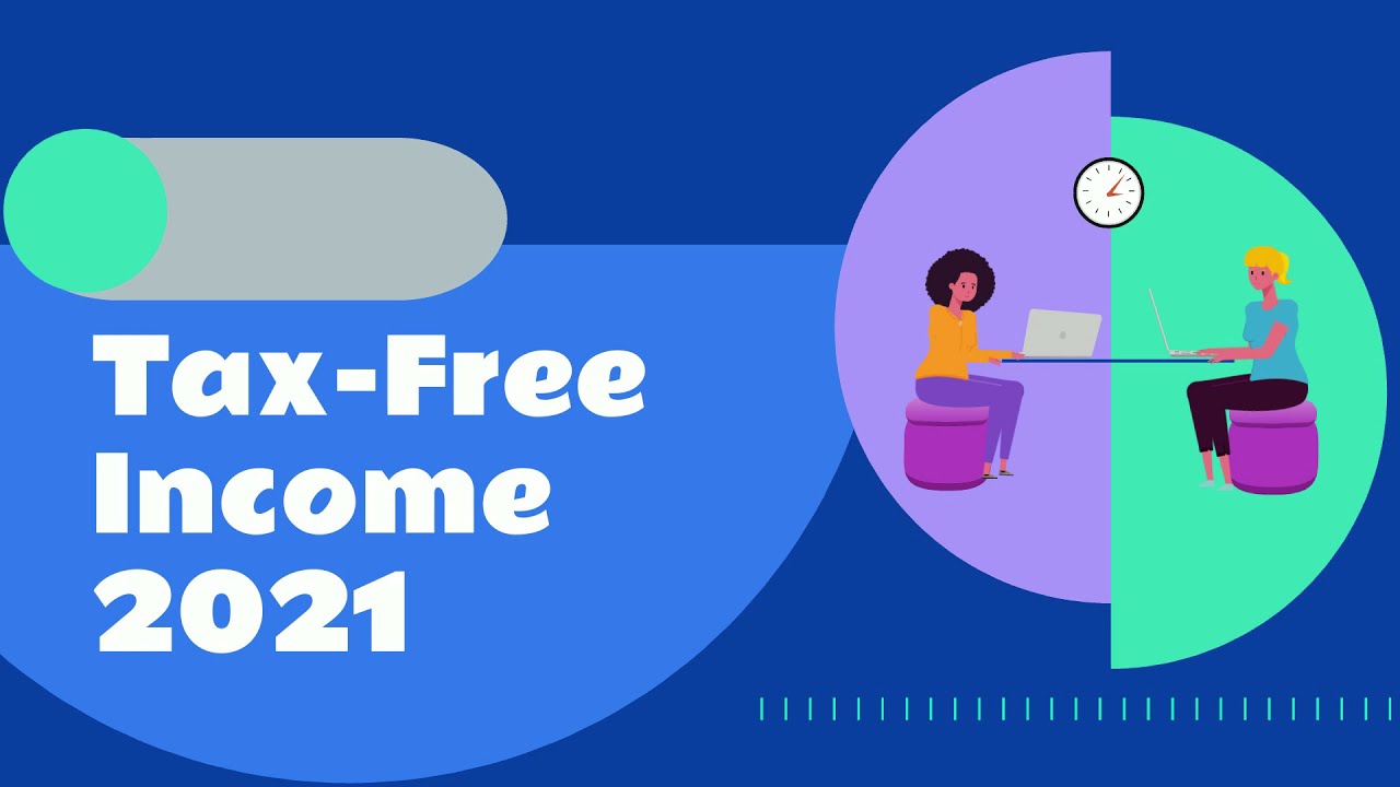 Tax-Free Income FY 2021 - 22 |Income Tax Slabs 2021 & Tax Rates for FY 2020