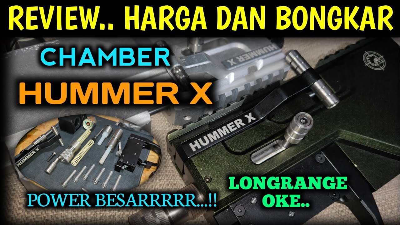‼️REVIEW.. SPESIFIKASI.. HARGA DAN BONGKAR CHAMBER HUMMER X.. POWER BESAR COCOK UNTUK LONGRANGE..