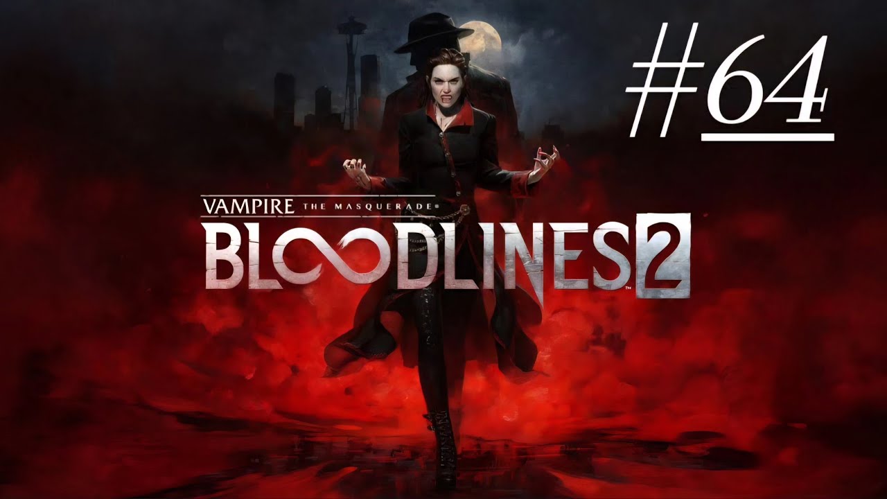 Vampire: The Masquerade - Bloodlines 2 #64