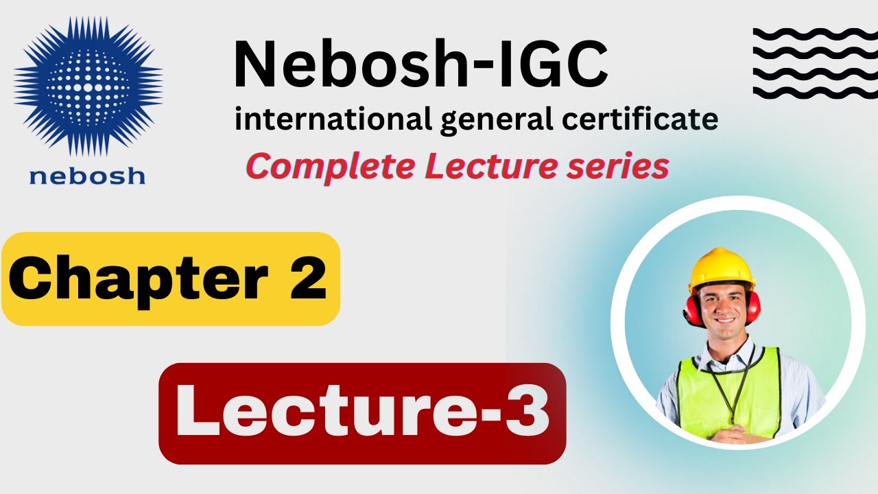 Nebosh Element/Chap 2 lecture 3 | NEBOSH free online complete course|safety course with new syllabus