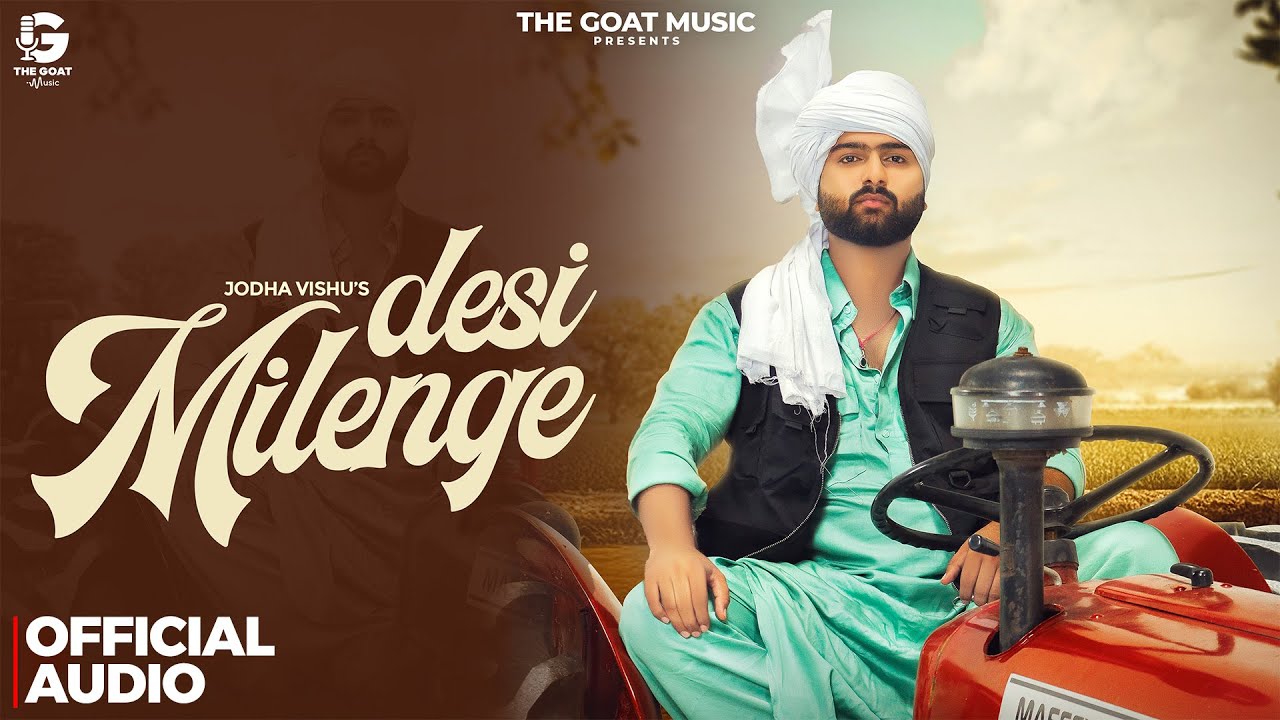 Desi Milenge (Official Audio) || Haryanvi Song 2025 || Jodha Vishu || Goat Music