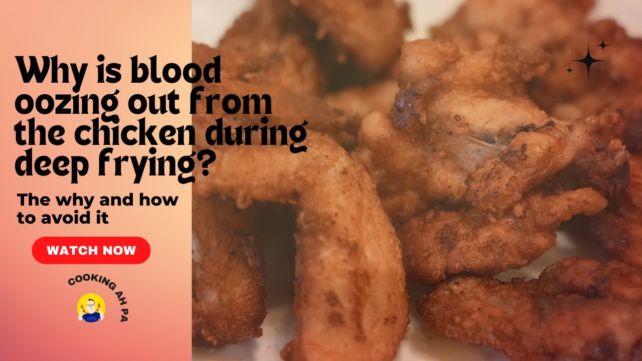 Why is blood oozing out from the chicken during deep frying? how to avoid it?