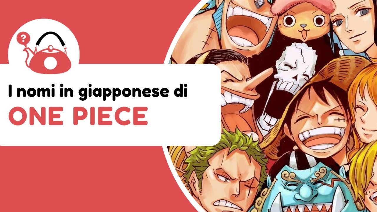 Scopri i significati dei NOMI di ONE PIECE