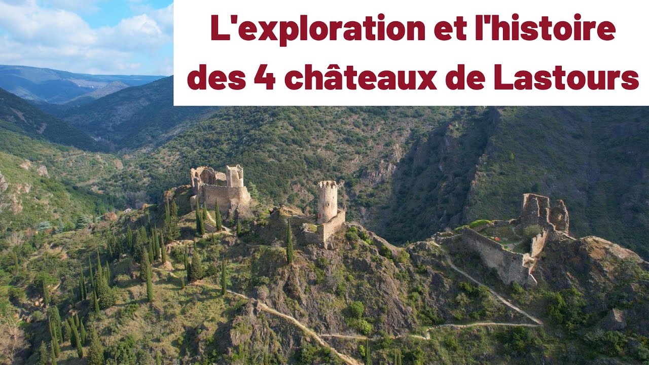 L'exploration et l'histoire des 4 châteaux de Lastours