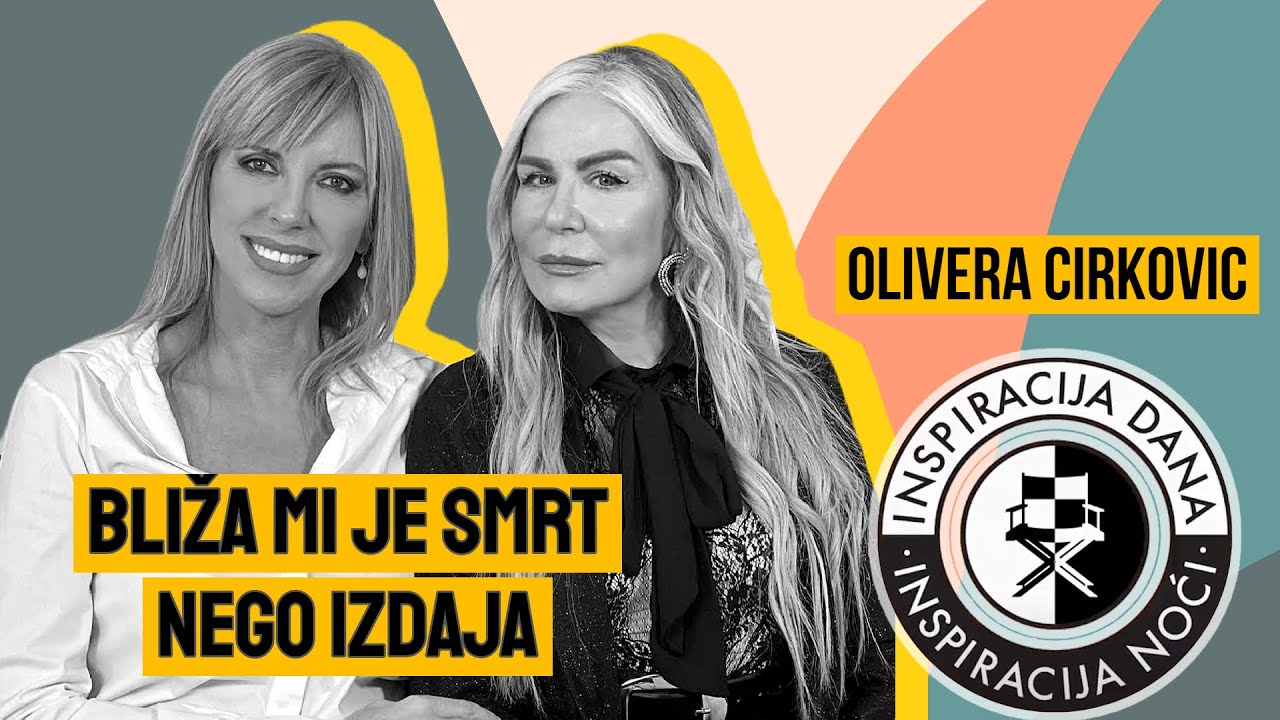 Bliža mi je smrt nego izdaja  -  Olivera Ćirković