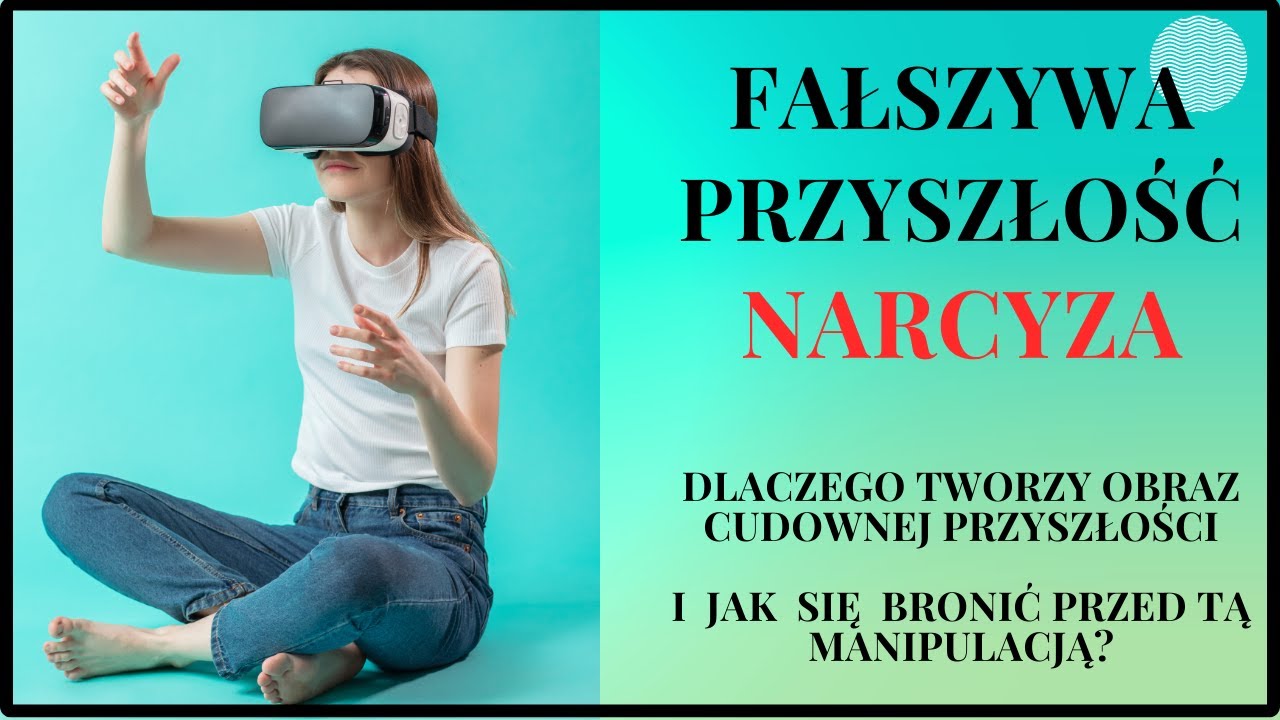 Cudowna przyszłość z narcyzem. Jak narcyz trzyma Cię w szachu?