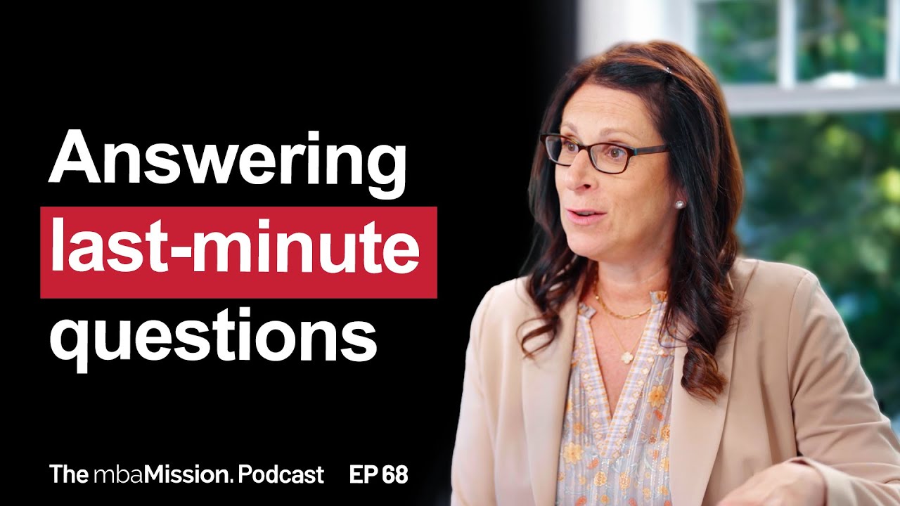 Avoid These Last-Minute MBA Application Traps | Ep 68