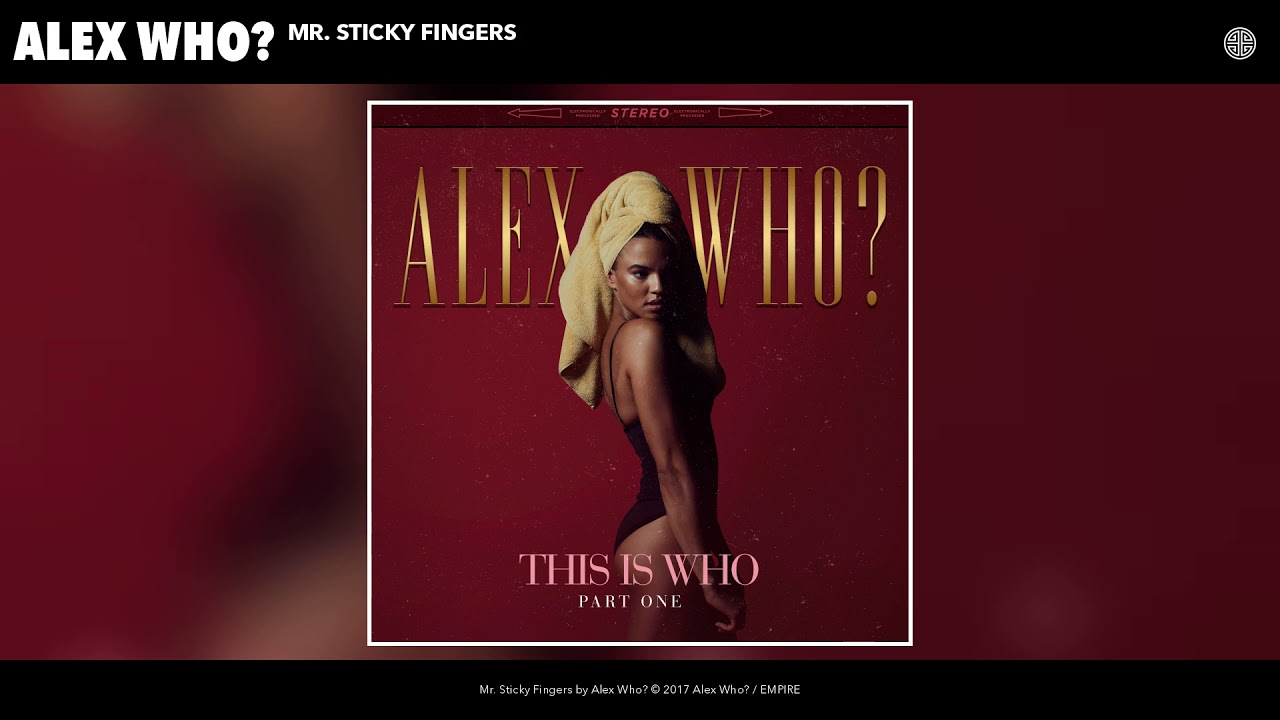 Alex Who? - Mr. Sticky Fingers (Audio)