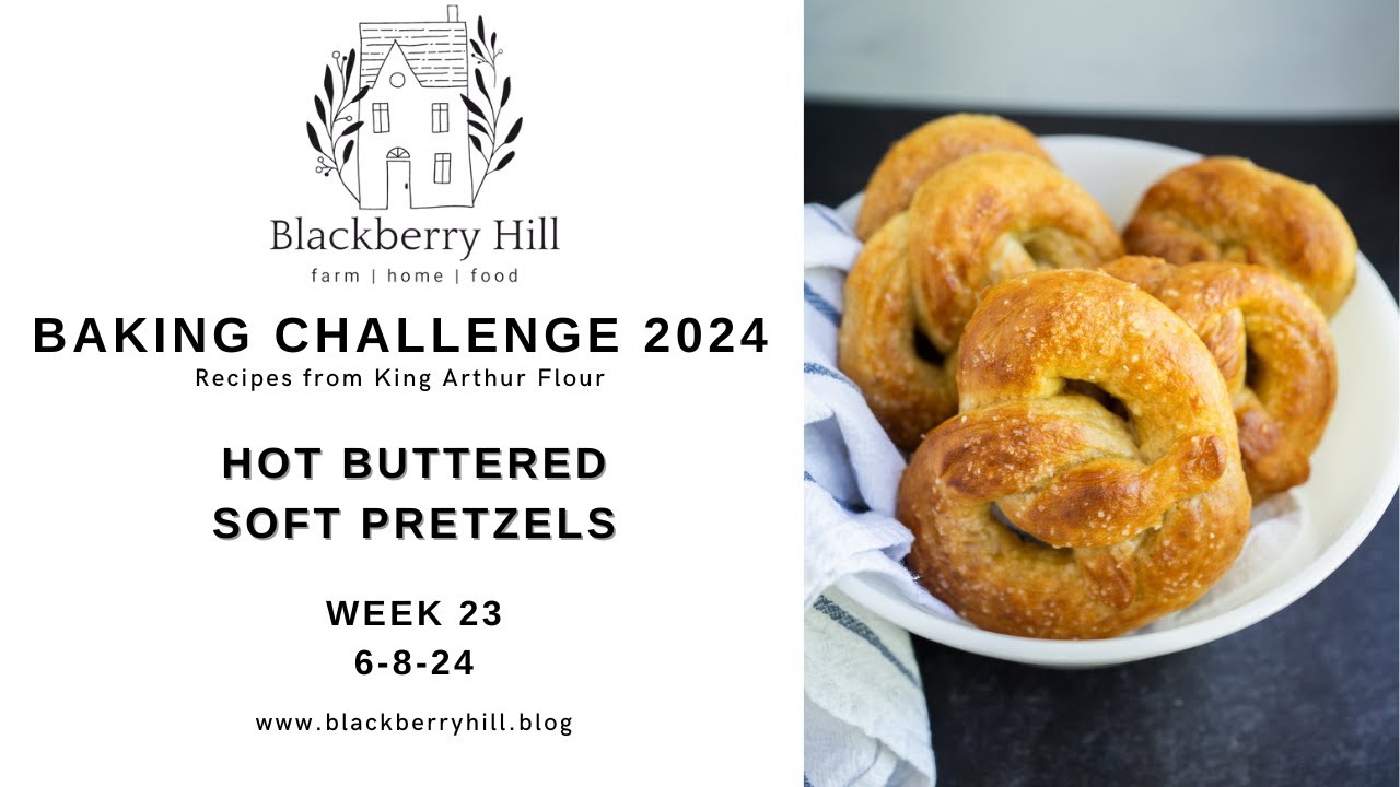 2024 Baking Challenge Week 23 - Hot Buttered Soft Pretzels
