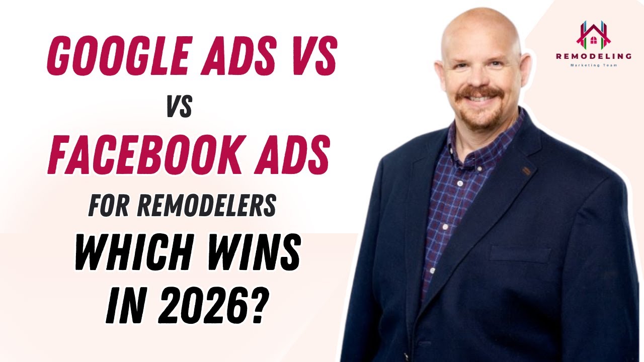 Google Ads vs Facebook Ads for Remodelers: Which Wins in 2026?