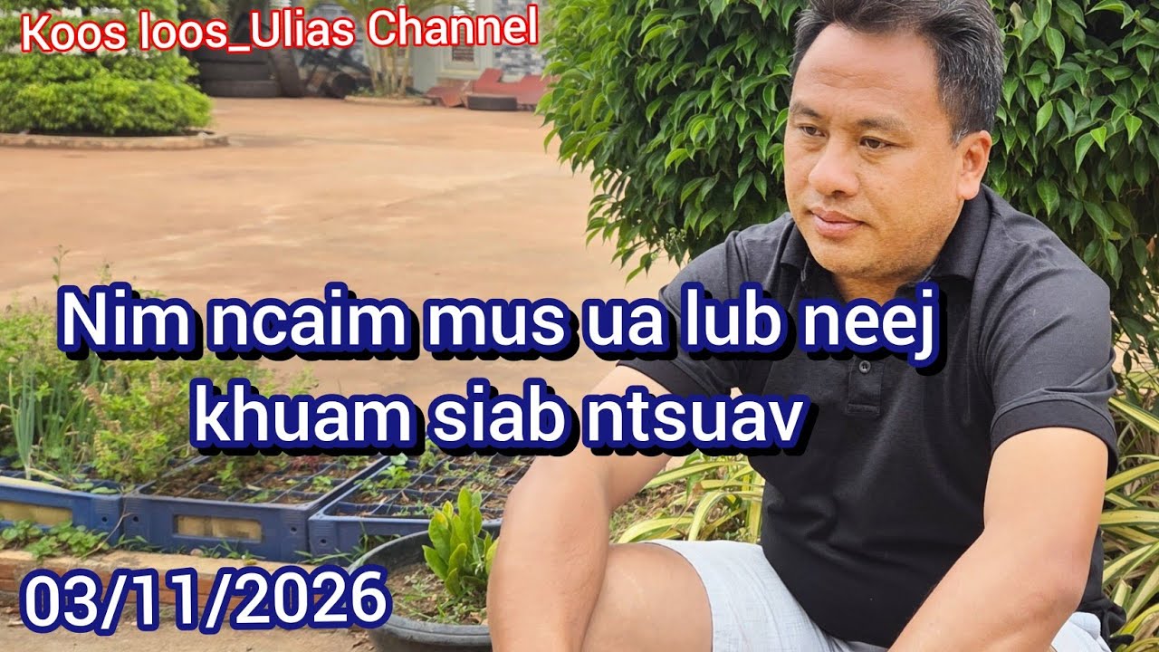 Nim ncaim koj los ua lub neej khuam siab ntsuav 03/11/2026