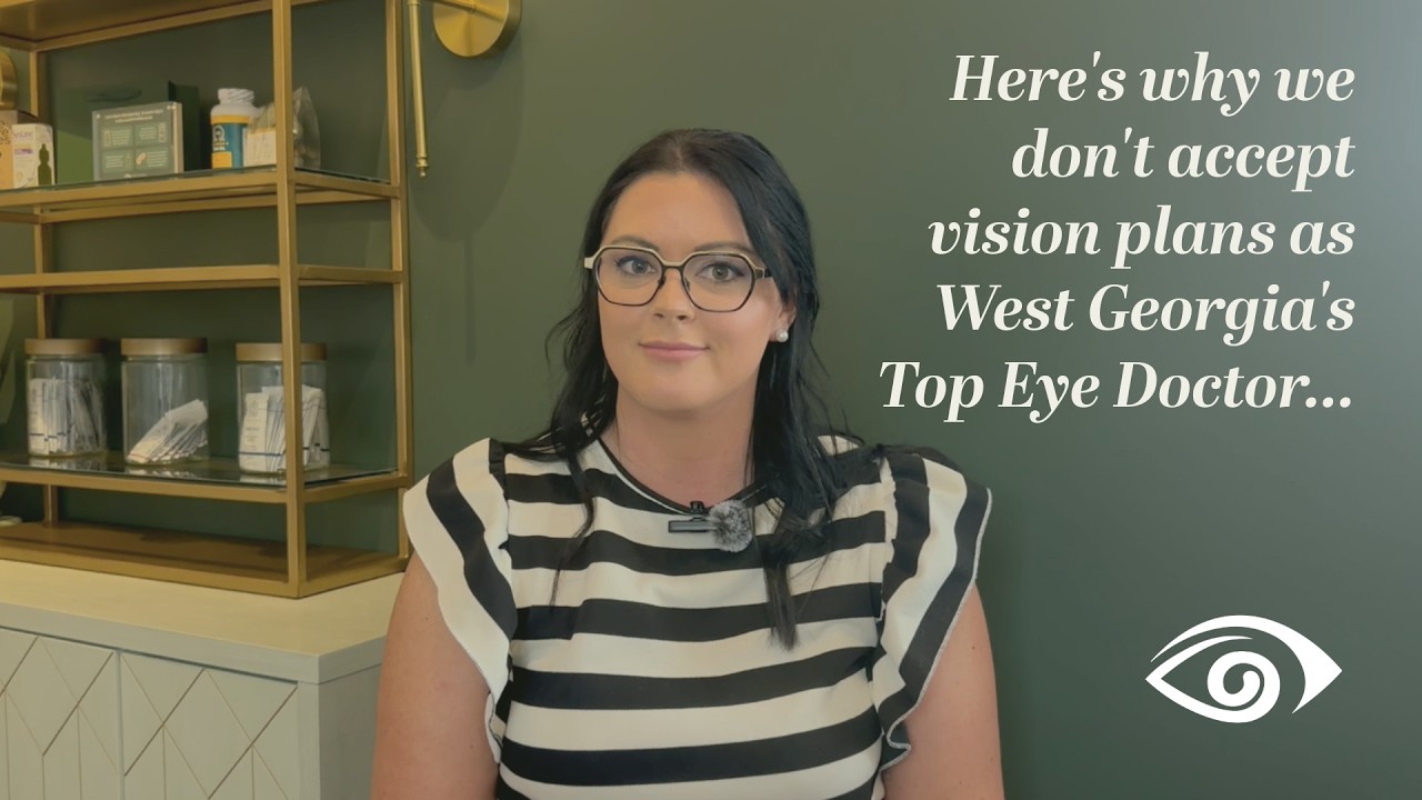 Why We No Longer Accept Vision Insurance | Carrollton GA Eye Doctor