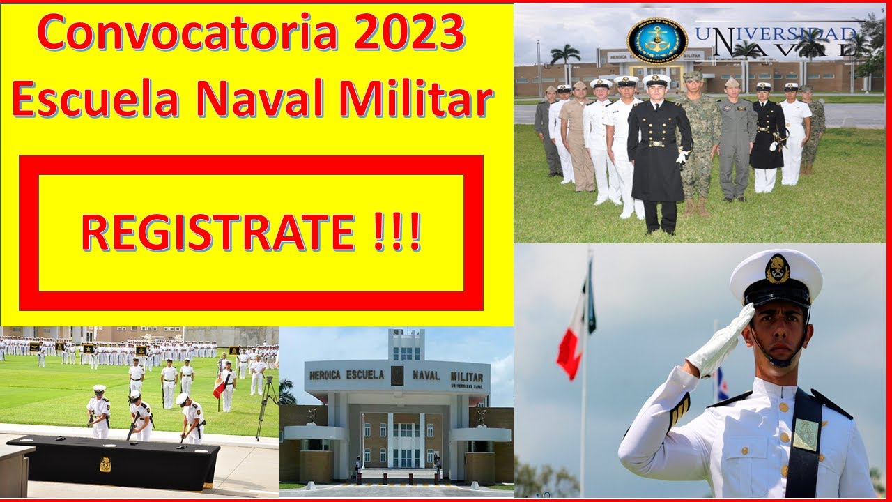 Convocatoria 2023 Universidad NAVAL Gobierno de Mexico - Proximamente 2024