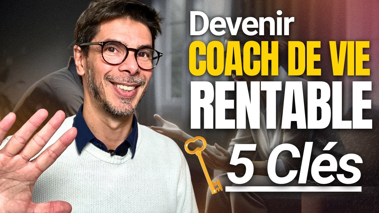 Comment devenir COACH DE VIE et démarrer une entreprise rentable ?