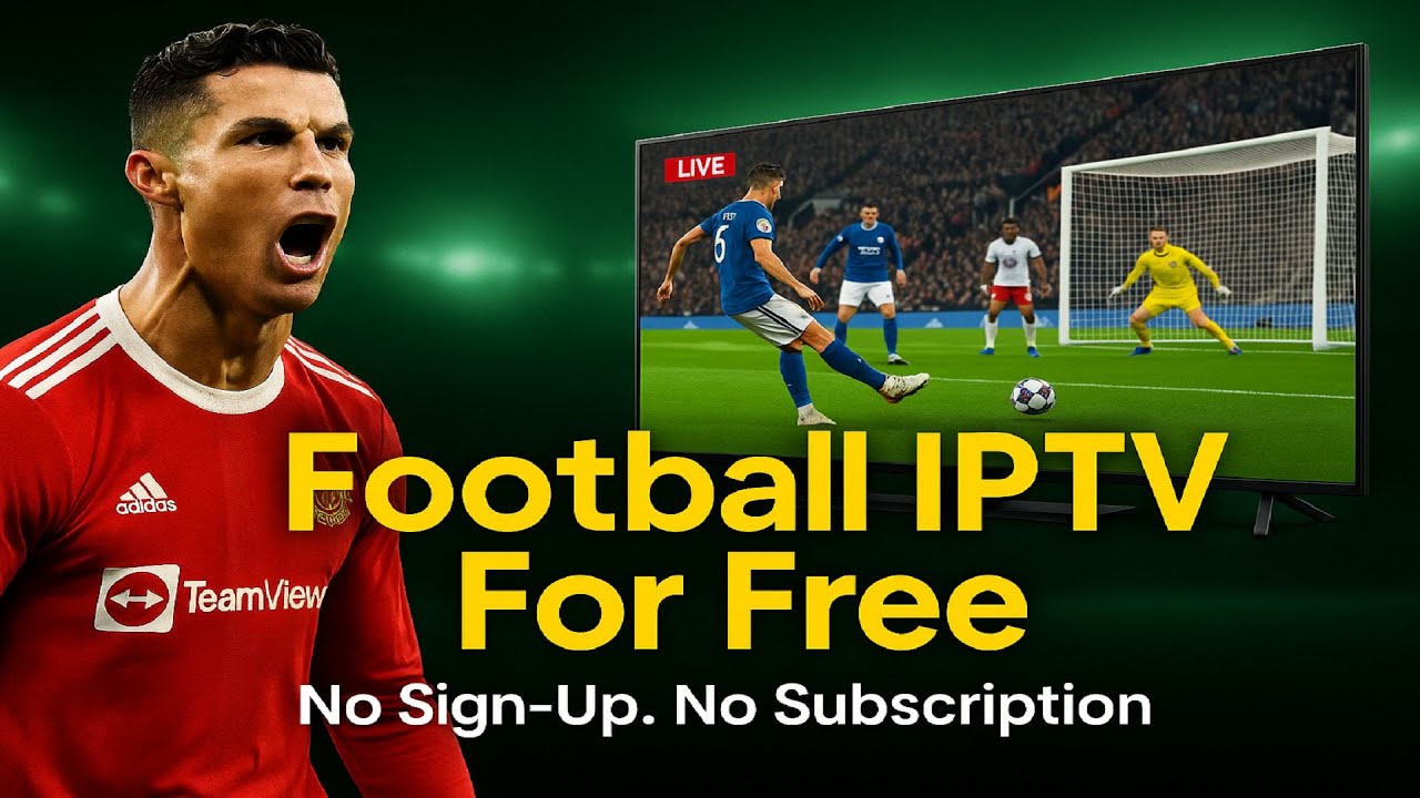Watch Live Football for FREE in 2025 | Football IPTV For Free (No Sign-Up Needed)