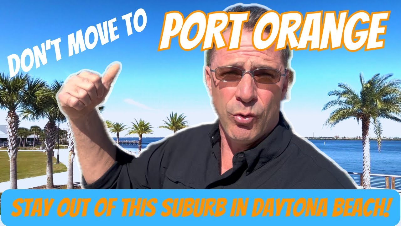 Don't move to Port Orange Florida / Watch out for this Daytona Beach suburb of Port Orange Florida