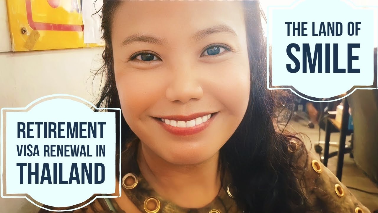 RETIRED EXPAT IN THAILAND ( RETIREMENT VISA RENEWAL )