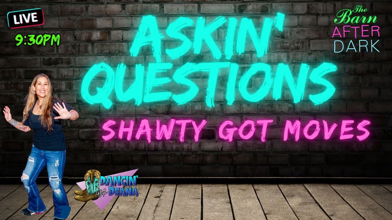 ASKIN’ QUESTIONS 🙊❓(shawty got moves) The BARN After Dark Series