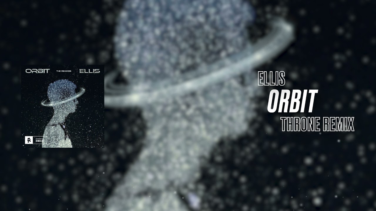 ellis - orbit (thorne remix)