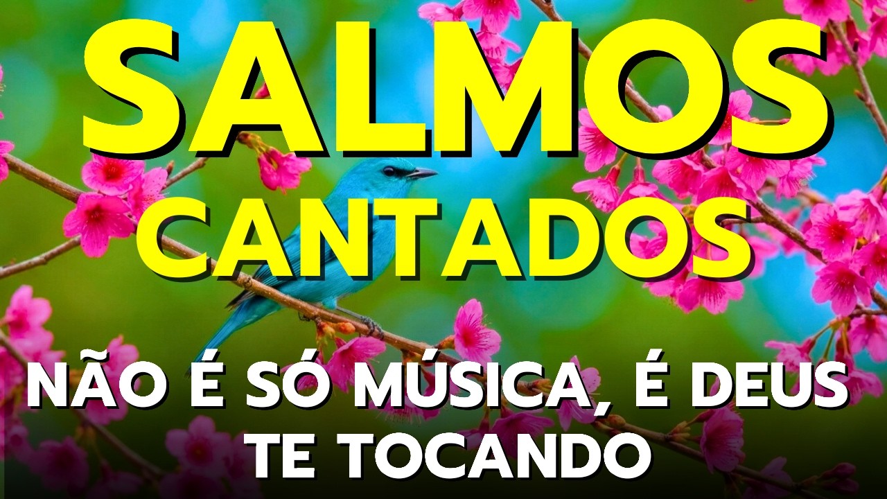 🎵🎵1 Hora de Salmos Cantados Que Renovam a Alma e Fortalecem a Fé | Bíblia em Louvor