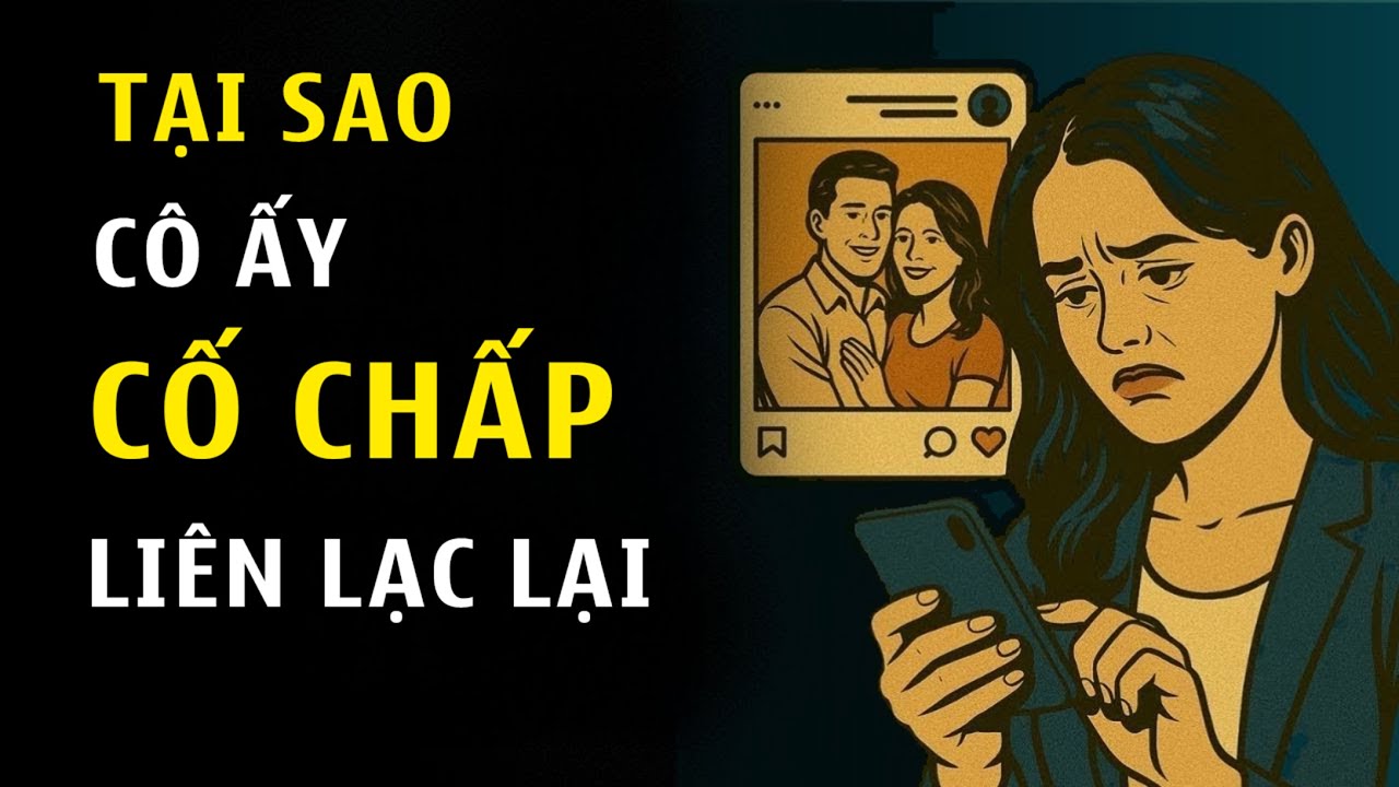 Vì sao cô ấy CỐ CHẤP liên lạc lại bạn sau thời gian dài im lặng? | Chủ Nghĩa Khắc Kỷ