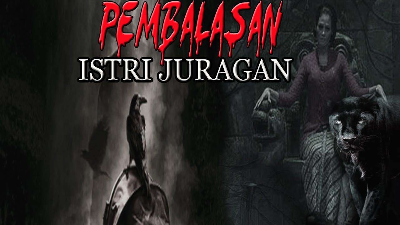PEMBALASAN NGERI ISTRI JURAGAN/HOROR
