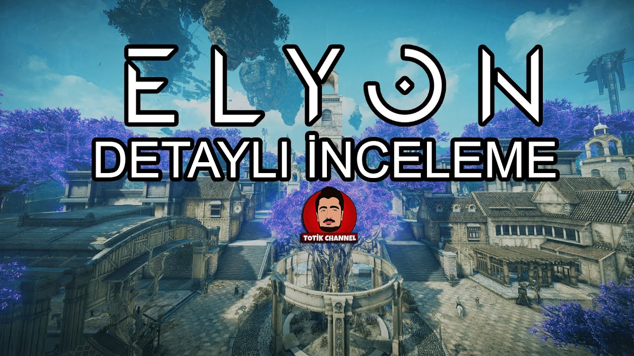 Yeni Çıkan ELYON Nasıl ? | Oynamaya Değer Mi ? | Detaylı İnceleme | MMORPG İlk Bakış