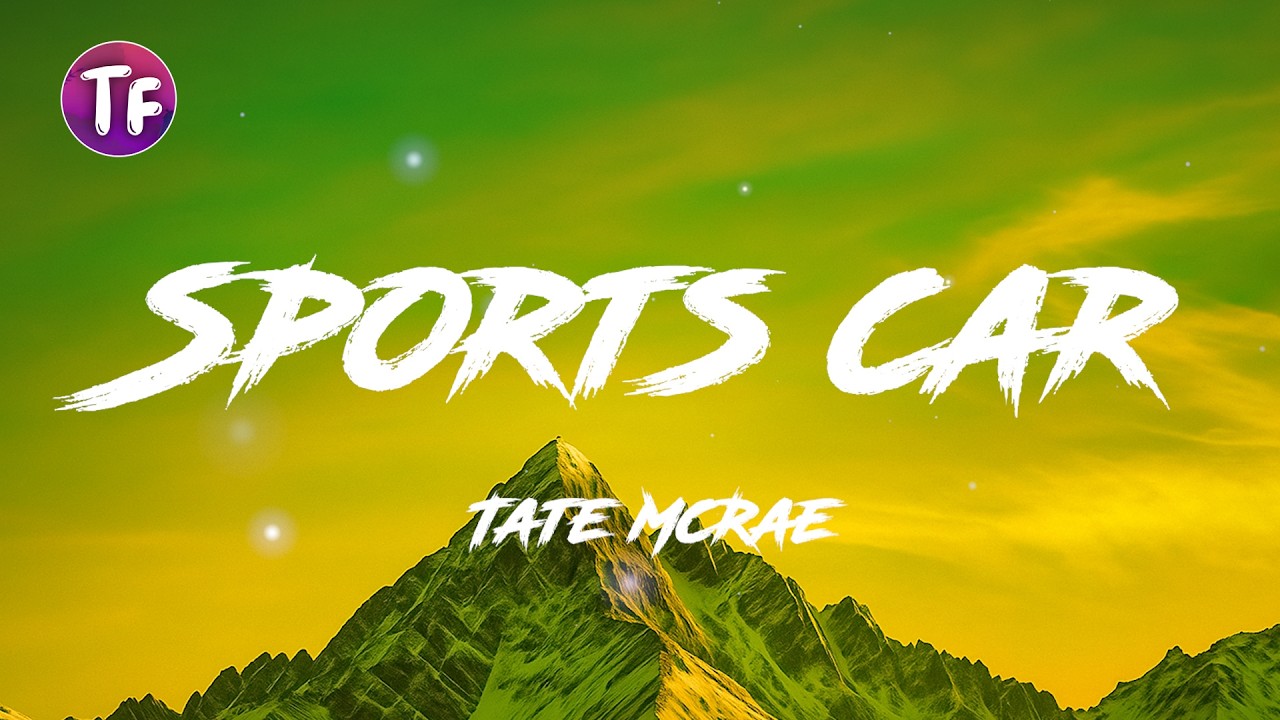 Sports car - Tate McRae (Lyrics/Letra)