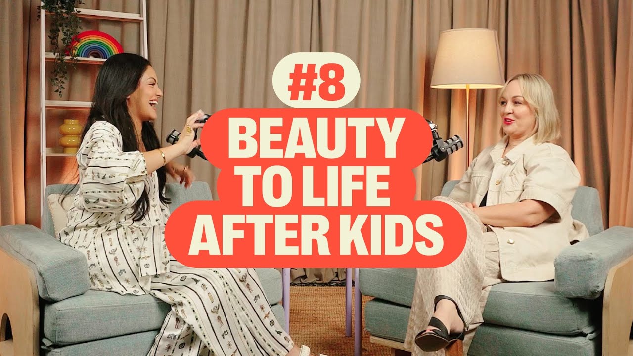 From Beauty to Life After Kids