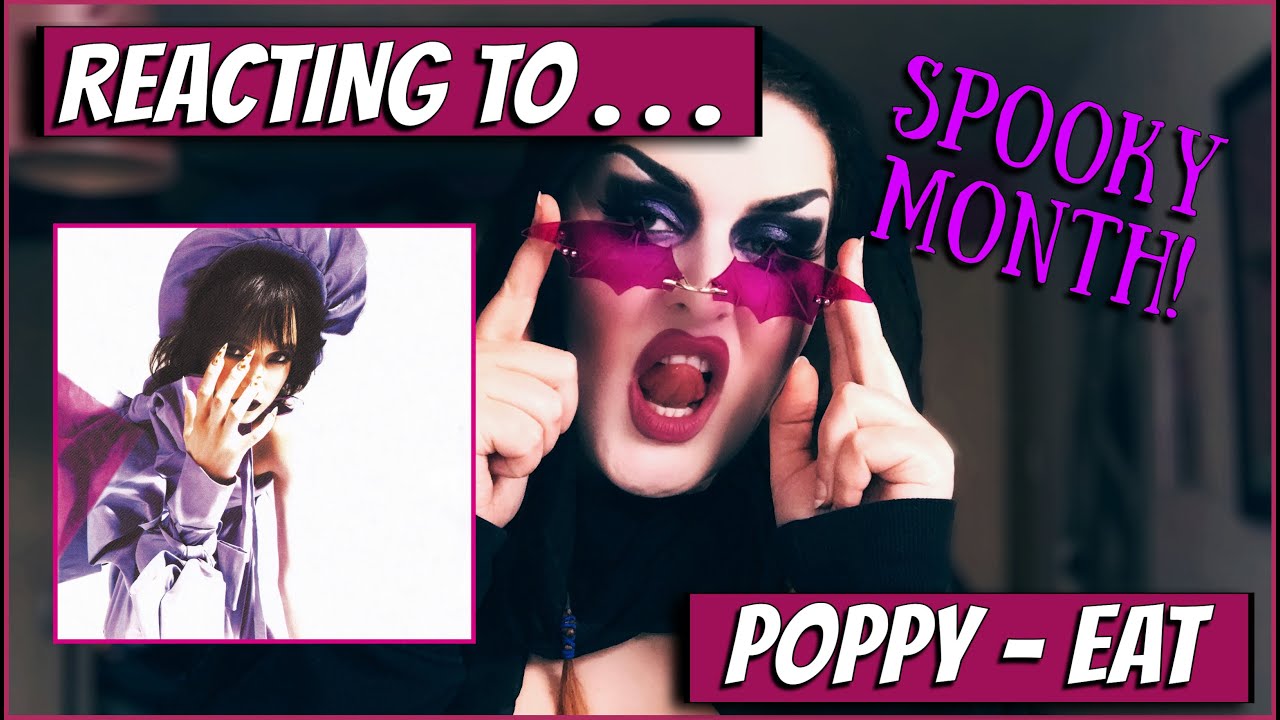 POPPY - EAT REACTION!