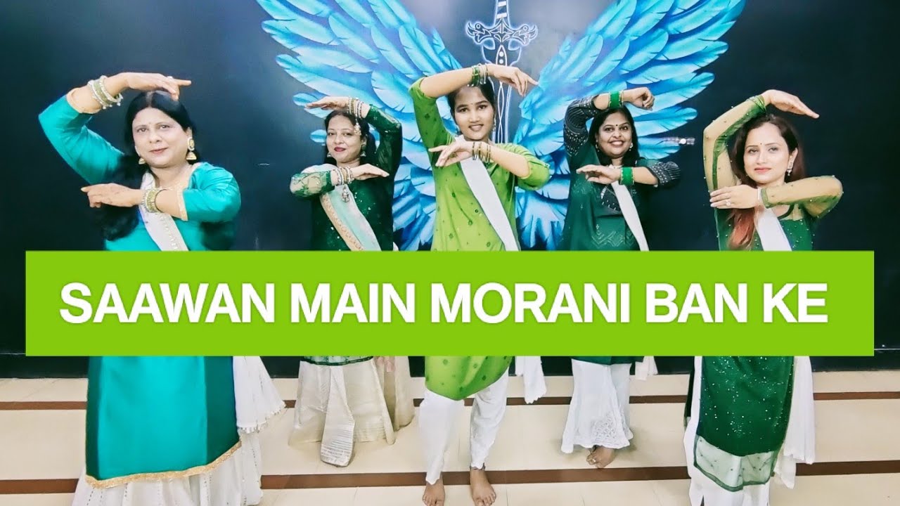 Saawan Main Morani Ban Ke |Sawan special dance video| Ft Sawan Team | Choreography by Sanjiv Sawan