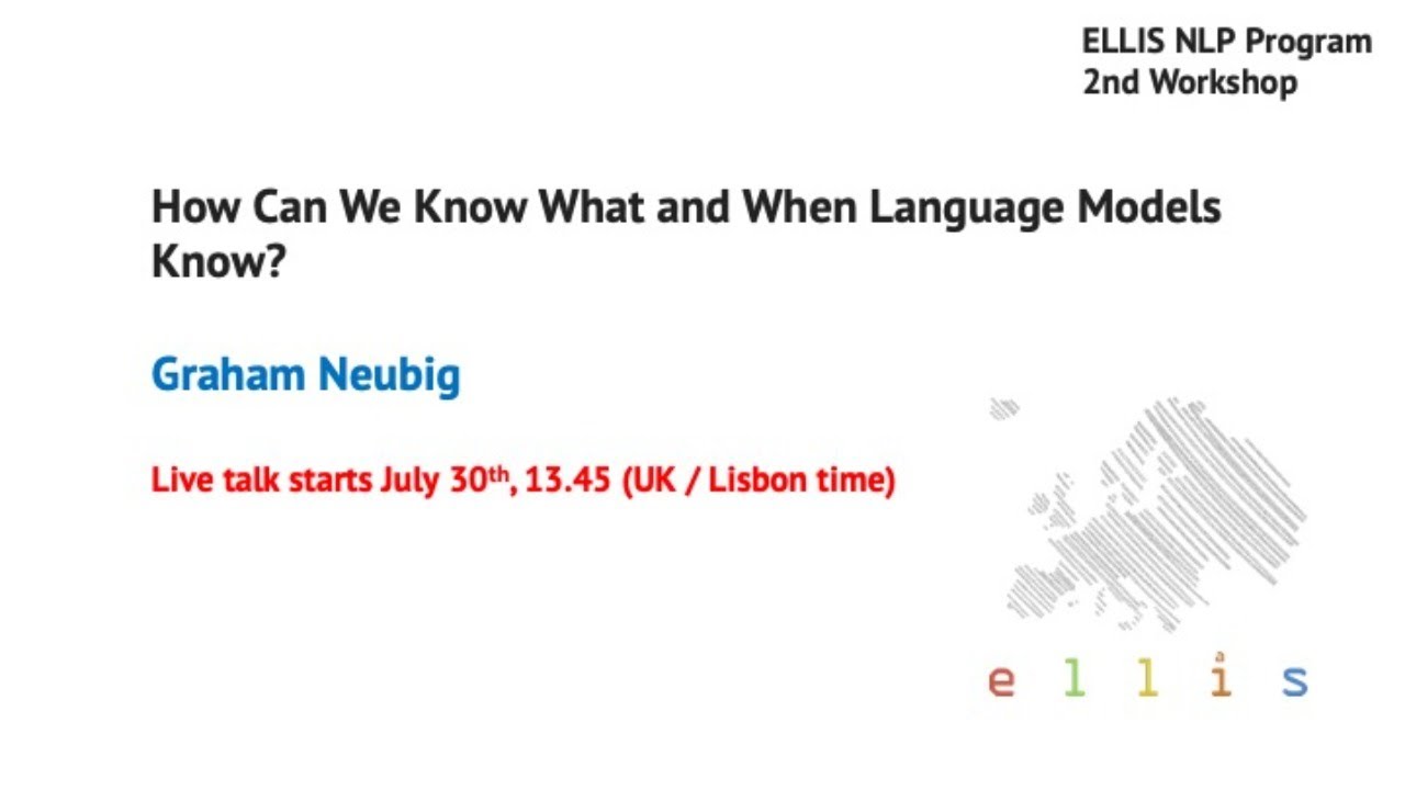 Graham Neubig -- ELLIS NLP Workshop