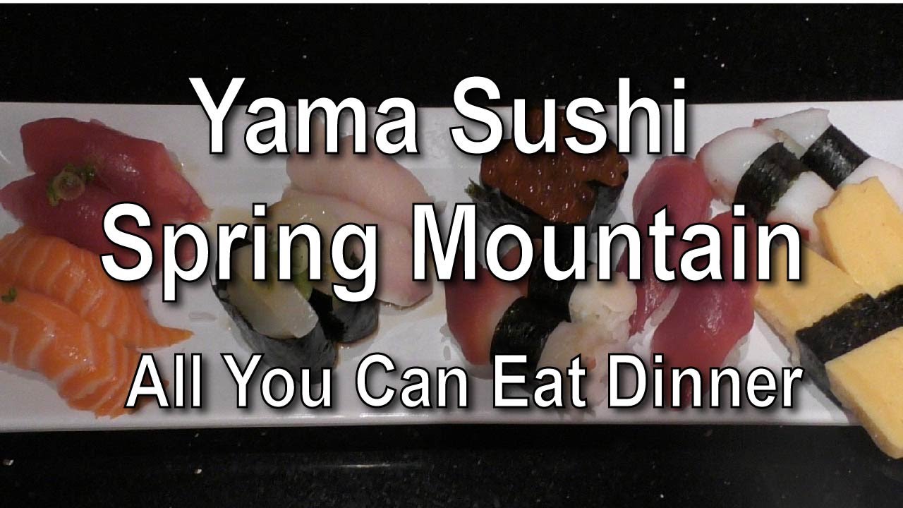 Las Vegas Yama Sushi Spring Mountain All You Can Eat Dinner