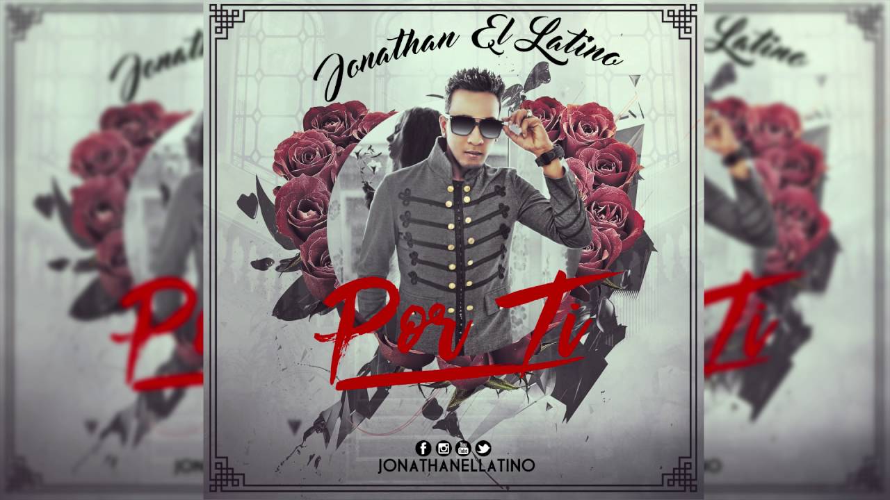 Jonathan El Latino - Por Ti MERENGUE 2016
