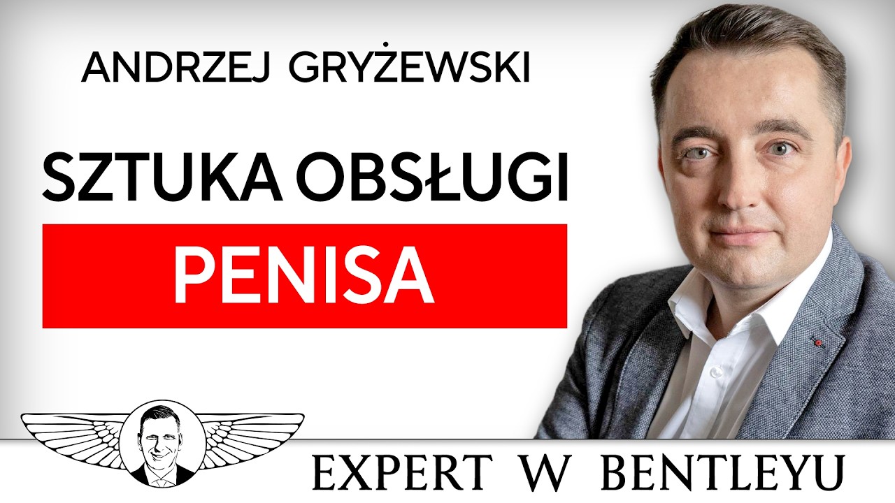 Jak mieć dobry seks i dobry związek? Andrzej Gryżewski [Expert w Bentleyu]