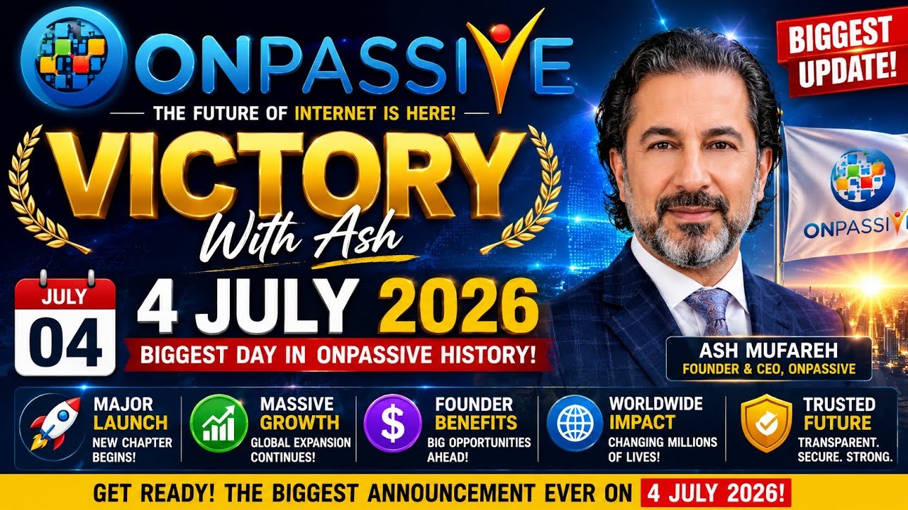 ONPASSIVE Biggest Update | 4 July 2026 | Victory With Ash | Founder Latest News & Important Info