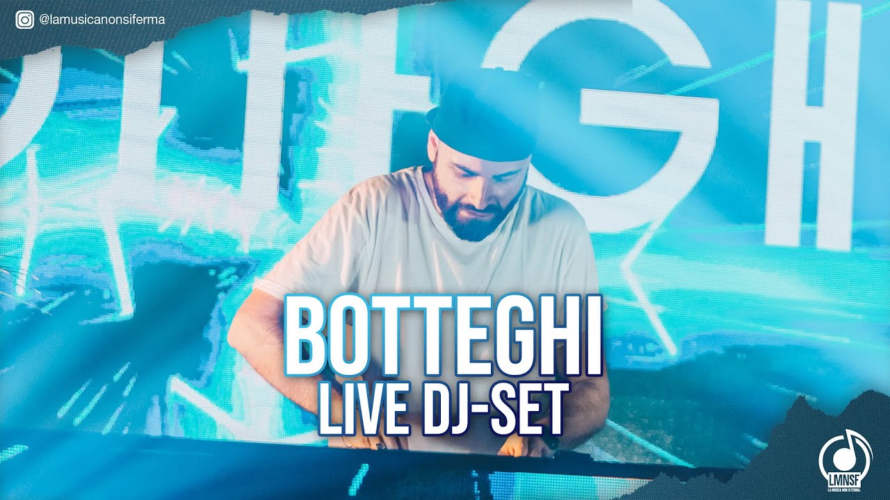 Botteghi - Closing Party LA MUSICA NON SI FERMA c/o LMNSF New Leaf