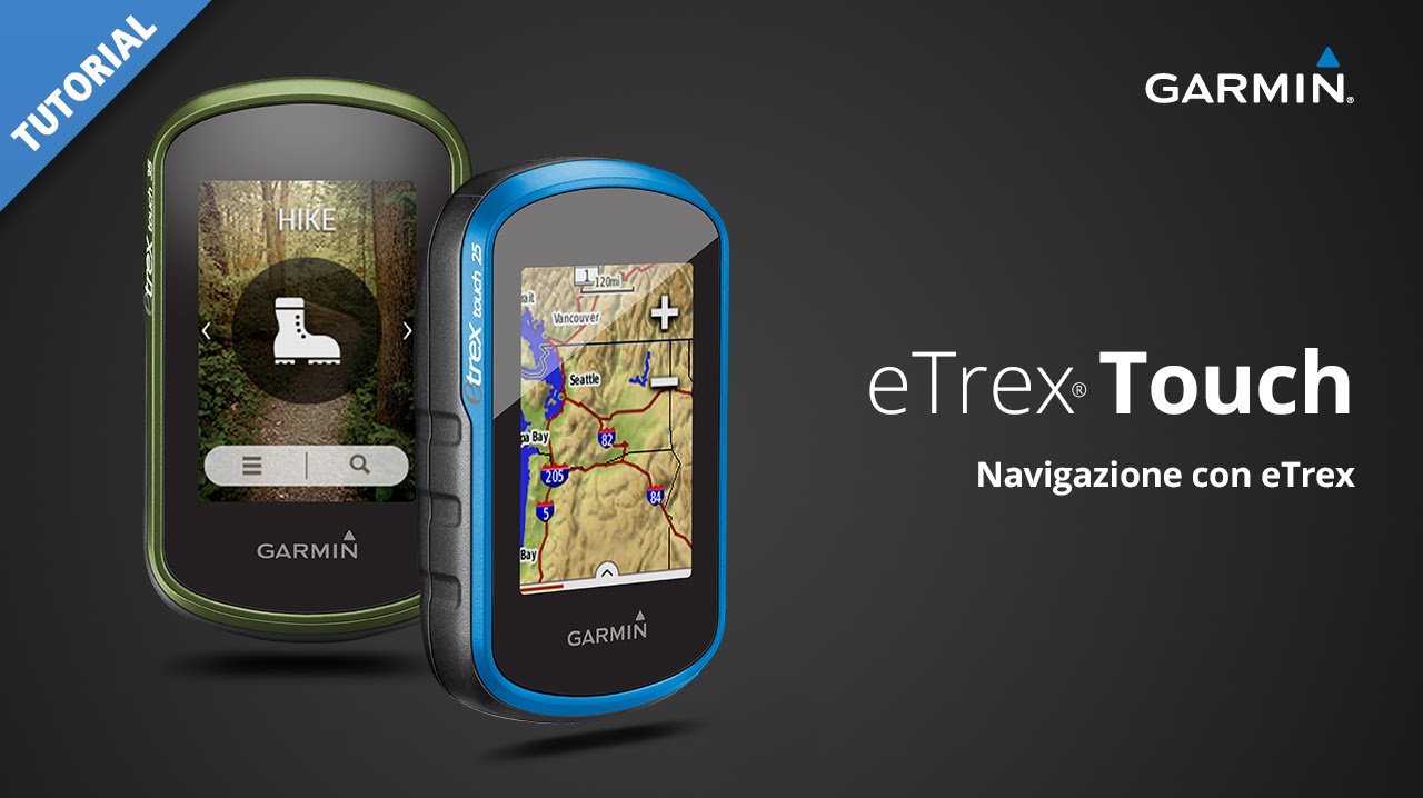 eTrex Touch - Navigazione [TUTORIAL]