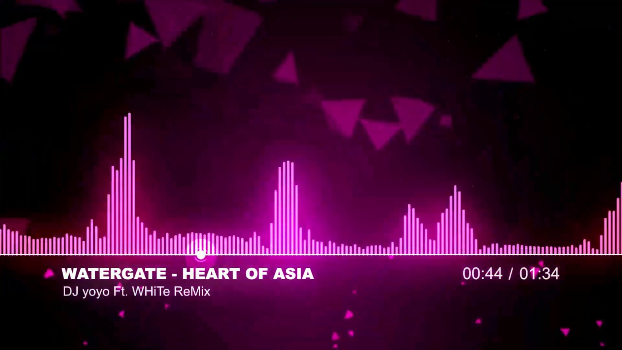 Watergate - Heart of Asia 亞洲之心 (DJ yoyo Ft. WHiTe ReMix)