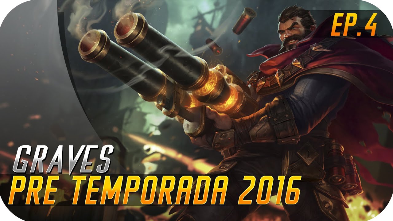 PRE TEMPORADA 2016 | GRAVES JUNGLA | Rito tienes algo que explicar??