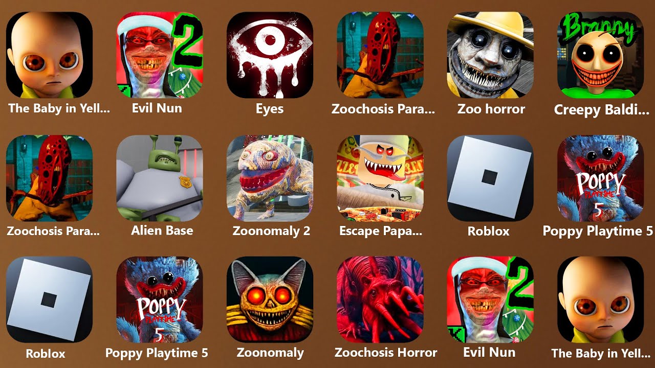 The Baby In Yellow,Evil Nun,Eyes,Zoochosis Parasite,Zoonomaly 2,Roblox,Poppy Playtime 5,Alien Base..