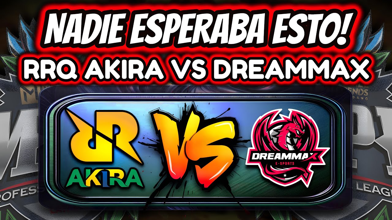 ¡DREAMMAX QUIERE VENGARSE DE RRQ AKIRA! RRQ AKIRA vs DREAMMAX - MPL LATAM SEMANA 2 | MOBILE LEGENDS