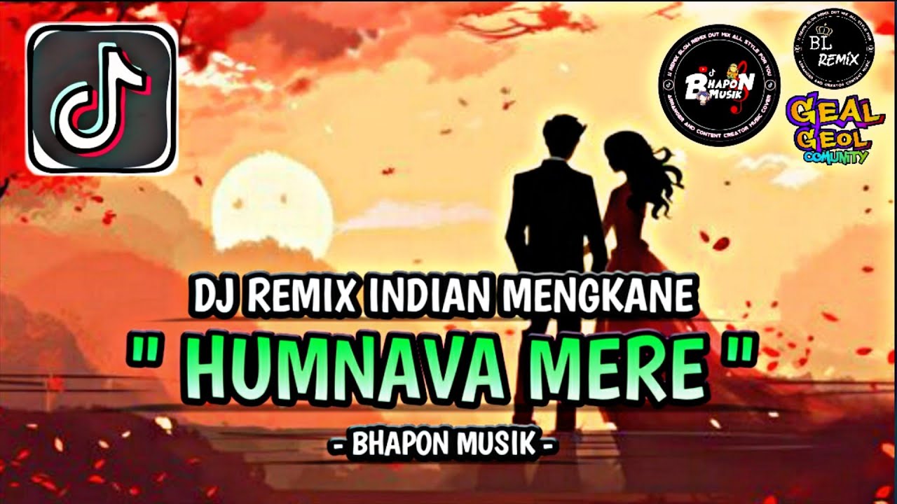 DJ INDIA - HUMNAVA MERE REMIX MENGKANE VIRAL TIKTOK BHAPON MUSIK TERBARU 🎶