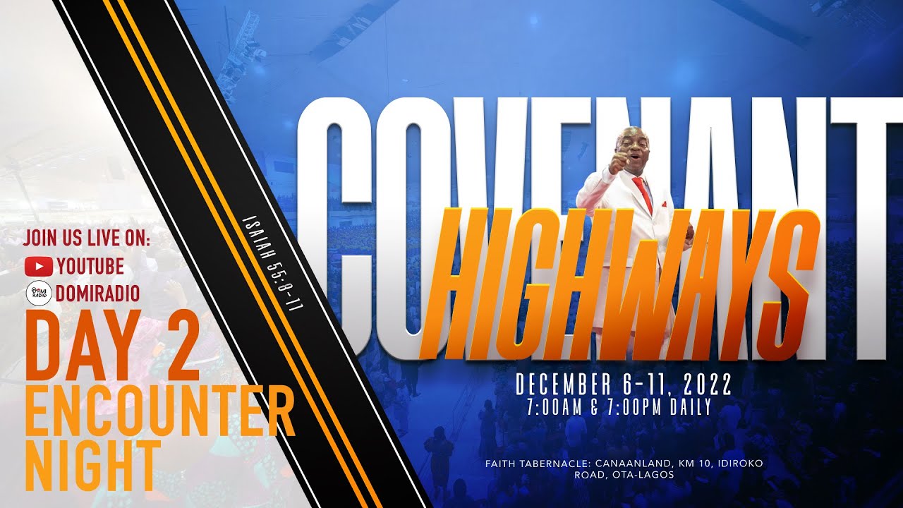 SHILOH 2022 | COVENANT HIGHWAYS |  | DAY2 | ENCOUNTER NIGHT | 7TH, DEC. 2022 | FAITH TABERNACLE OTA.