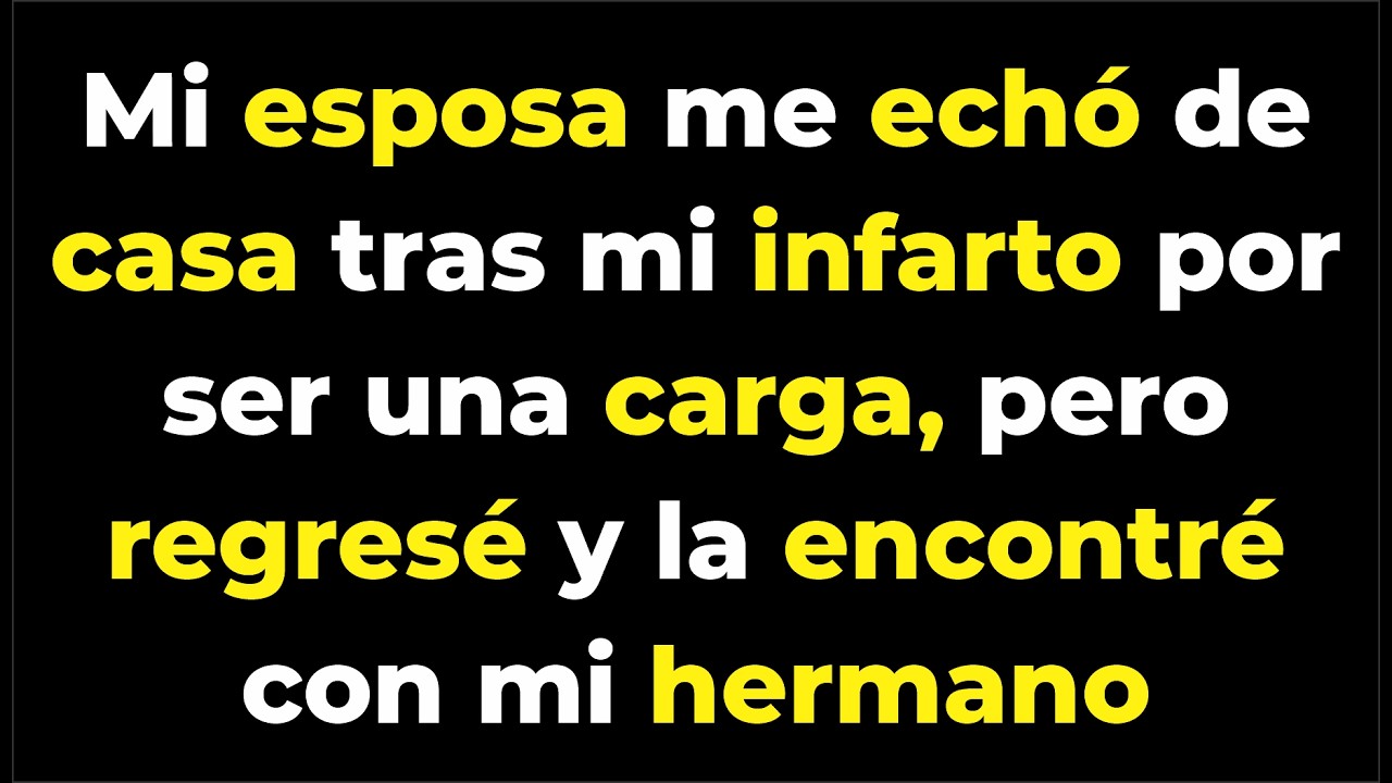 Mi esposa me echó de casa tras mi infarto por ser una carga, pero regresé y la encontré con mi herma