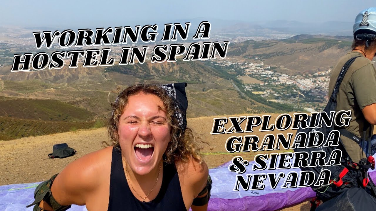 WORKING IN A HOSTEL & EXPLORING GRANADA, SPAIN
