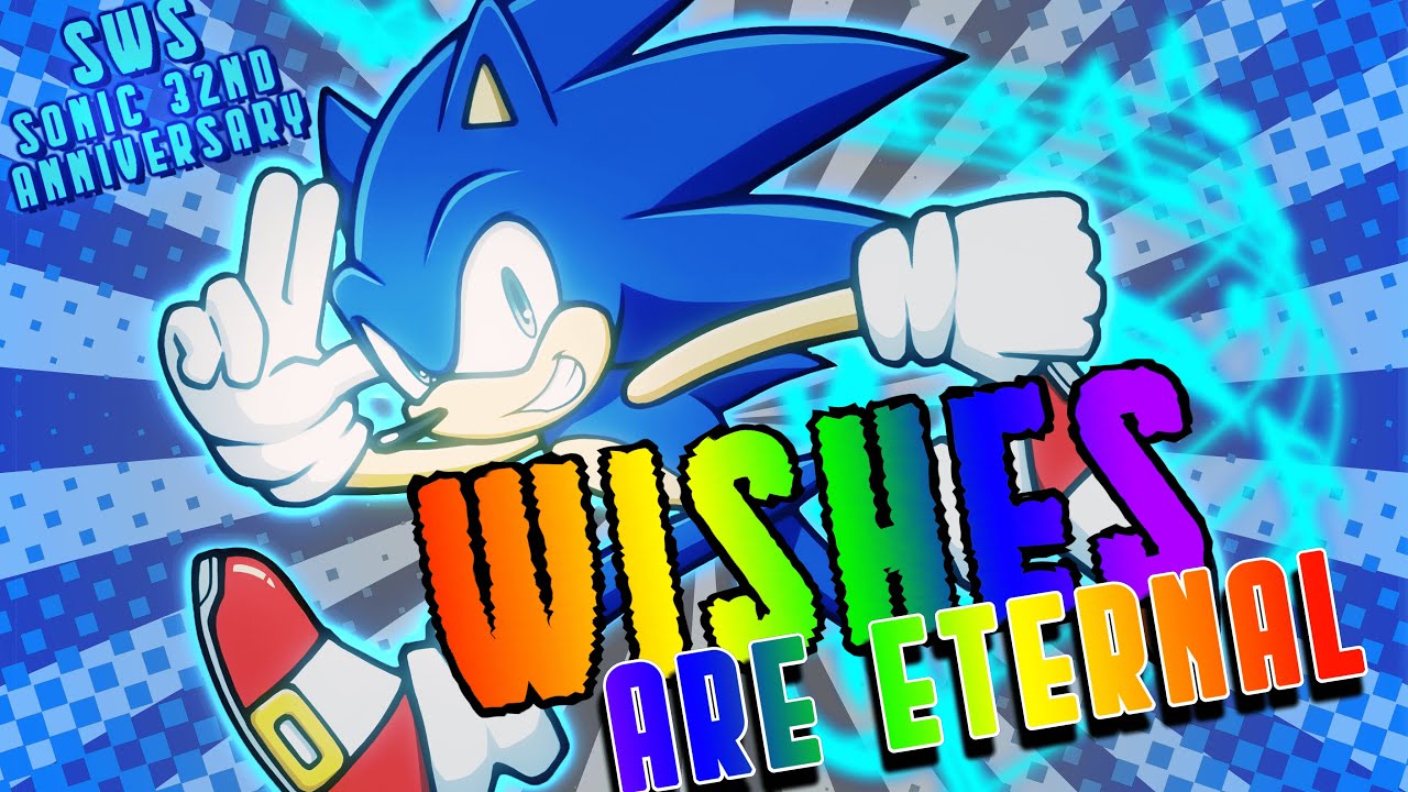 [ ѕωѕ ] 𝐖𝐢𝐬𝐡𝐞𝐬 𝐀𝐫𝐞 𝐄𝐭𝐞𝐫𝐧𝐚𝐥 ║ SONIC'S 32ND ANNIVERSARY ║ FULL SONIC MEP