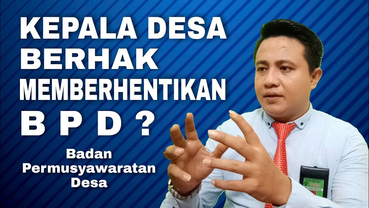 Kepala Desa Berhak Pecat BPD ?